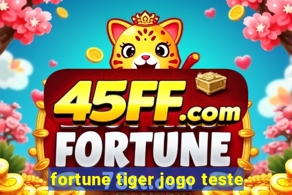 fortune tiger jogo teste